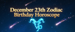 December 23th Zodiac Birthday Horoscope Book